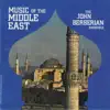 The John Berberian Ensemble - Music of the Middle East